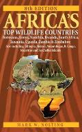 Africa's Top Wildlife Countries: Botswana, Kenya, Namibia, Rwanda, South Africa, Tanzania, Uganda, Zambia and Zimbabwe. Also Including Ethiopia, Malaw (Africa's Top Wildlife Countries: Botswana, Kenya
