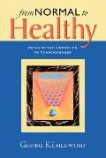 From Normal to Healthy: Paths to the Liberation of Consciousness Cover