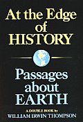 At the Edge of History and Passages about Earth