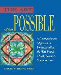Art of the Possible: A Compassionate Approach to Understanding the Way People Think, Learn & Communicate Cover