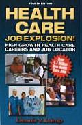 Health Care Job Explosion!: High Growth Health Care Careers and Job Locator Cover
