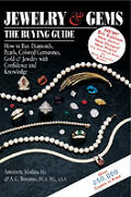 Jewelry & Gems: The Buying Guide: How to Buy Diamonds, Pearls, Colored Gemstones, Gold & Jewelry with Confidence and Knowledge (Jewelry & Gems: The Buying Guide)