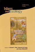 Religions of the World and Ecology #9: Islam and Ecology: A Bestowed Trust