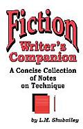 Fiction Writer's Companion: A Concise Collection of Notes on Technique
