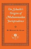 On Schacht's Origins of Muhammadan Jurisprudence