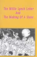 The Willie Lynch Letter: And the Making of a Slave Cover