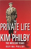 The Private Life of Kim Philby: The Moscow Years