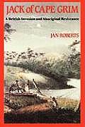 Jack of Cape Grim: A Story of British Invasion and Aboriginal Resistance Cover