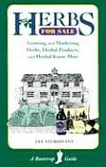Herbs for Sale: Growing and Marketing Herbs, Herbal Products and Herbal Know-How Cover