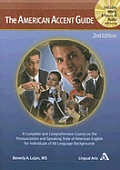 The American Accent Guide, 2nd Edition: A Complete and Comprehensive Course on the Pronunciation and Speaking Style of American English for Individual