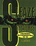 Sleaze Creatures: An Illustrated Guide to Obscure Hollywood