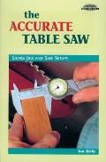 The Accurate Table Saw: Simple Jigs and Safe Setups (Cambium Handbook) Cover