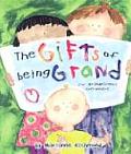 The Gifts of Being Grand: For Grandparents Everywhere