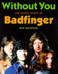 Without You: The Tragic Story of Badfinger
