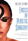 Art of Man Faces of Plastic Surgery 2ND Edition