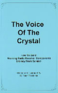 The Voice of the Crystal: How to Build Working Radio Receiver Components Entirely from Scratch