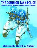 Dominion Tank Police: Roleplaying Game & Resource Book