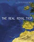 The Real Royal Trip/El Real Viaje Real