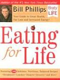 Eating for Life: Your Guide to Great Health, Fat Loss and Increased Energy! (Body for Life)