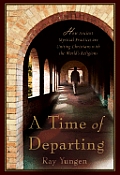 A Time of Departing: How a Universal Spirituality Is Changing the Face of Christianity