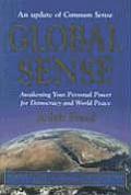 Global Sense: Awakening Your Personal Power for Democracy and World Peace
