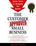 The Customer-Approved Small Business: Success Secrets for Developing Your Small Business Cover