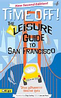 Time Off! the Leisure Guide to San Francisco (Time Off! the Unemployed Guide to San Francisco)