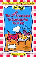 The Crazy Kids Guide to Cooking for Your Pet
