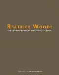 Beatrice Wood: Career Woman: Drawings, Paintings, Vessels, and Objects