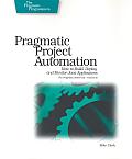 Pragmatic Project Automation: How to Build, Deploy, and Monitor Java Apps Cover