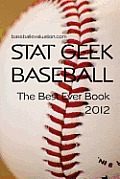 Stat Geek Baseball, the Best Ever Book 2012 Cover