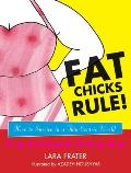 Fat Chicks Rule!: How to Survive in a Thin-Centric World Cover