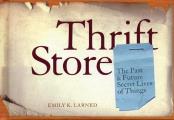 Thrift Store: The Past & Future Secret Lives of Things Cover