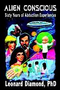 Alien Conscious: Sixty Years of Abduction Experiences Cover