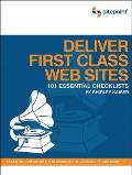 Deliver First Class Web Sites: 101 Essential Checklists