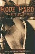 Rode Hard, Put Away Wet: Lesbian Cowboy Erotica Cover