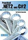 Practical .Net2 and C#3: Harness the Platform, the Lanaguage, the Framework