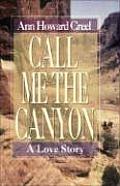 Call Me the Canyon: A Love Story Cover