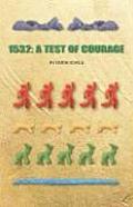 1532: A Test of Courage