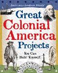 Great Colonial America Projects You Can Build Yourself! Cover
