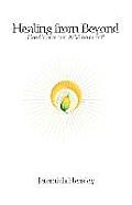 Healing from Beyond: Can Cancer and AIDS Be Cured? (Large Print)