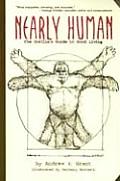 Nearly Human: The Gorilla's Guide to Good Living