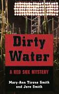 Dirty Water: A Red Sox Mystery Cover