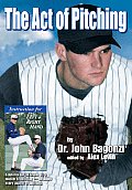 The Act of Pitching: A Tutorial for All Levels by a Master Technician-Detailing Every Aspect of Pitching Cover
