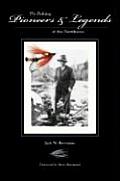 Fly-Fishing Pioneers & Legends of the Northwest