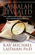 Kabbalah Revealed: The Ordinary Person's Guide to a More Peaceful Life