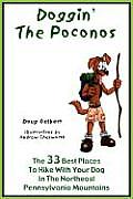 Doggin' the Poconos: The 33 Best Places to Hike with Your Dog in Pennsylvania's Northeast Mountains