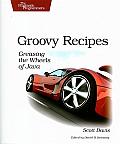 Groovy Recipes: Greasing the Wheels of Java (Pragmatic Programmers)