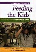 Feeding the Kids: The Flexible, No-Battles, Healthy Eating System for the Whole Family (Fork and Spoon Field Guides)