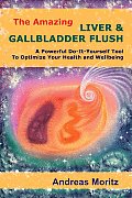 The Amazing Liver and Gallbladder Flush